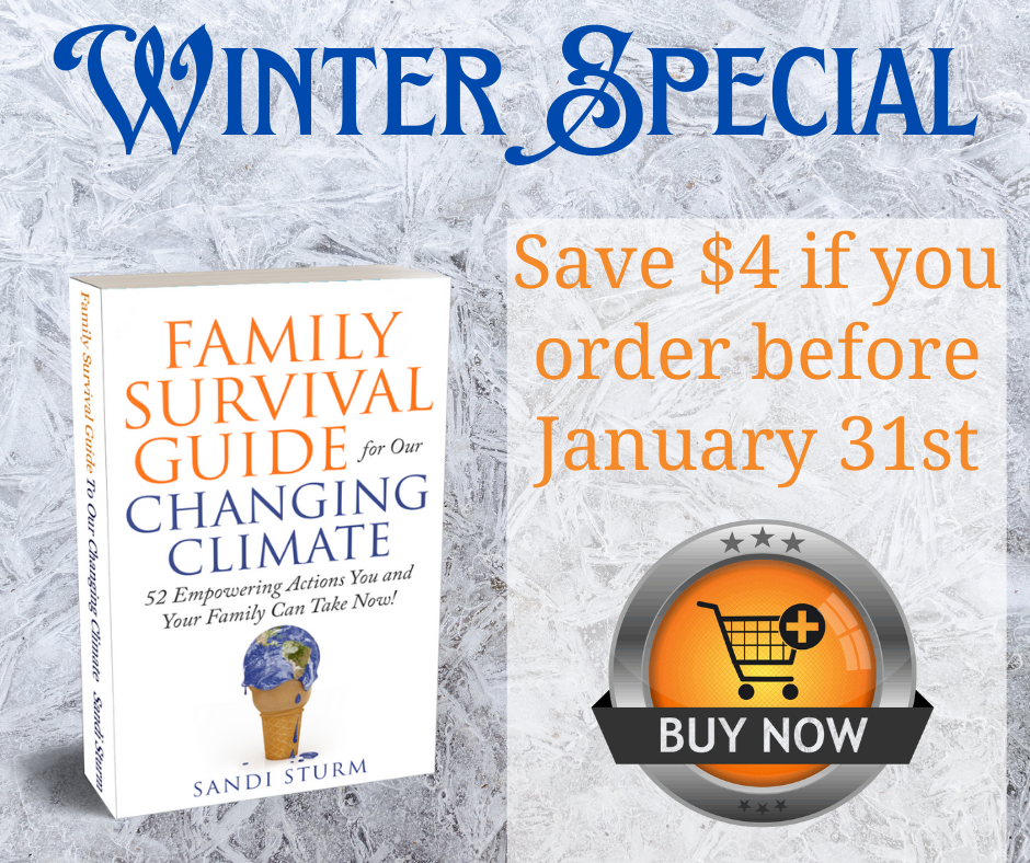 Get a copy of the book, Family Survival Guide for our Changing Climate for $4 off the Amazon Price.